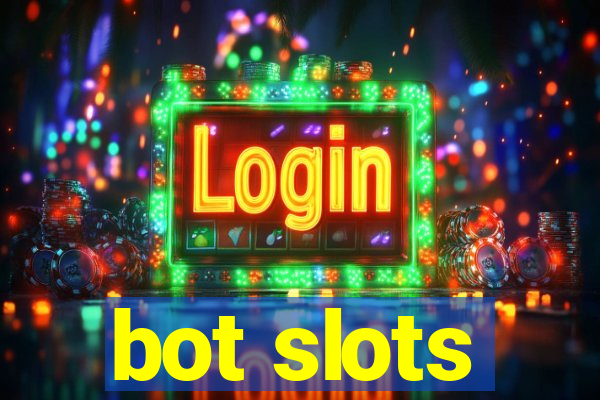 bot slots